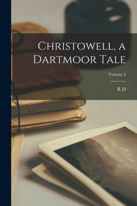 Christowell, a Dartmoor Tale; Volume 2