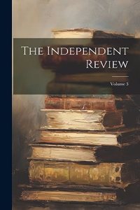 Independent Review; Volume 3
