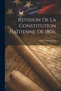 Revision de la Constitution Haïtienne de 1806.