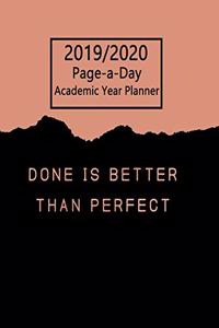 Academic Planner 2019-2020 Page A Day: Done is Better Than Perfect for Year August 2019 to 31 July 2020