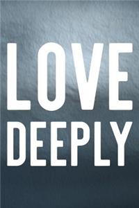 Love Deeply