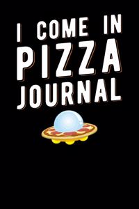 I Come In Pizza Journal