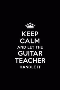 Keep Calm and Let the Guitar Teacher Handle it