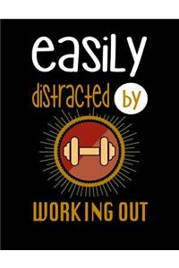 Easily Distracted By Working Out