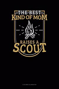 Best Kind Of Mom Raises A Scout