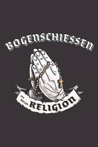 Bogenschiessen Ist Meine Religion