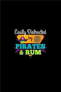 Easily Distracted By Pirates & Rum