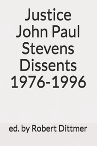 Justice John Paul Stevens Dissents 1976-1996