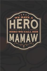We Have A Hero We Call Her Mamaw