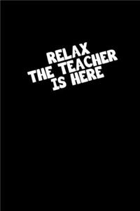 Relax the teacher is here