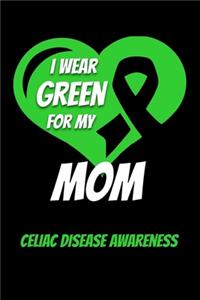 I Wear Green For My Mom Celiac Disease Awareness