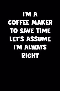 Coffee Maker Notebook - Coffee Maker Diary - Coffee Maker Journal - Funny Gift for Coffee Maker