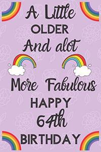 A Little Older And alot More Fabulous Happy 64th Birthday