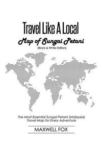 Travel Like a Local - Map of Sungai Petani (Black and White Edition)