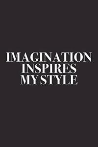 Imagination Inspires My Style