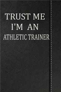 Trust Me I'm an Athletic Trainer