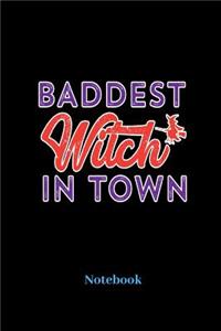 Baddest Witch In Town Notebook: Liniertes Notizbuch für Reisen, Urlaub und Ferien Fans - Notizheft Klatte für Männer, Frauen und Kinder