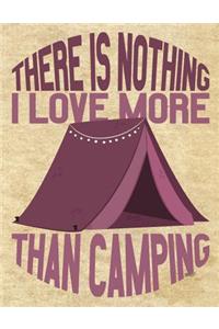 There is Nothing I Love More Than Camping