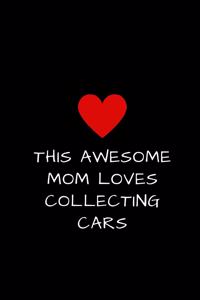 This Awesome Mom Loves Collecting Cars