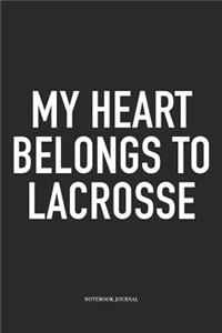 My Heart Belongs To Lacrosse