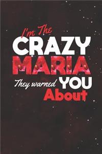 I'm The Crazy Maria They Warned You About