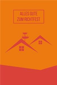 Alles Gute zum Richtfest