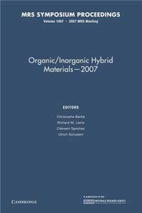 Organic/Inorganic Hybrid Materials — 2007: Volume 1007
