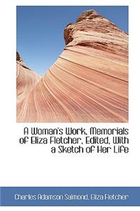 A Woman's Work, Memorials of Eliza Fletcher, Edited, with a Sketch of Her Life