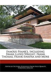 Famous Frank's, Including Frank Lloyd Wright, Frank Thomas, Frank Sinatra and More
