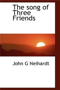 The Song of Three Friends