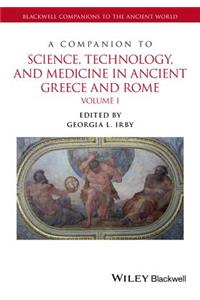 Companion to Science, Technology, and Medicine in Ancient Greece and Rome, 2 Volume Set