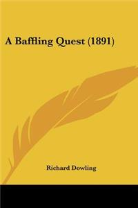 Baffling Quest (1891)