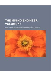 The Mining Engineer Volume 17