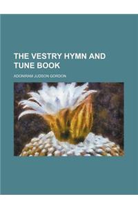 The Vestry Hymn and Tune Book