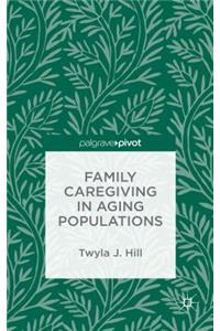 Family Caregiving in Aging Populations