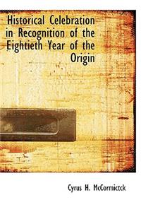 Historical Celebration in Recognition of the Eightieth Year of the Origin