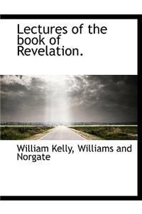 Lectures of the Book of Revelation.