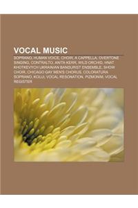 Vocal Music: Soprano, Human Voice, Choir, A Cappella, Overtone Singing, Contralto, Anita Kerr, Wild Orchid