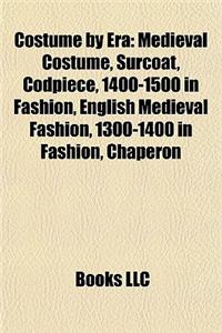Costume by Era: Medieval Costume, Surcoat, Codpiece, 1400-1500 in Fashion, English Medieval Fashion, 1300-1400 in Fashion, Chaperon