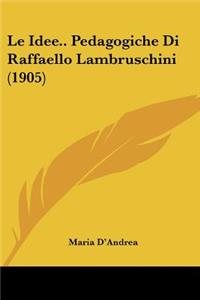 Idee.. Pedagogiche Di Raffaello Lambruschini (1905)