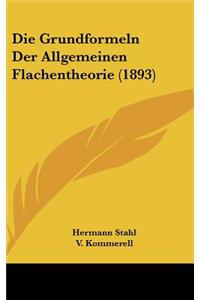 Die Grundformeln Der Allgemeinen Flachentheorie (1893)