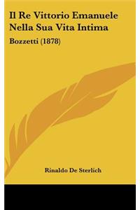 Il Re Vittorio Emanuele Nella Sua Vita Intima