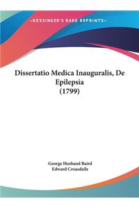 Dissertatio Medica Inauguralis, de Epilepsia (1799)
