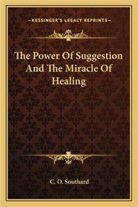 The Power Of Suggestion And The Miracle Of Healing