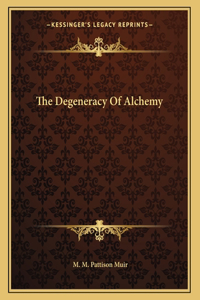 The Degeneracy Of Alchemy