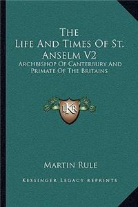 The Life And Times Of St. Anselm V2
