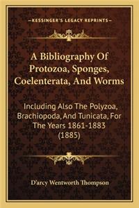 Bibliography of Protozoa, Sponges, Coelenterata, and Worms