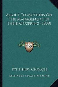 Advice to Mothers on the Management of Their Offspring (1839)