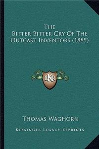 Bitter Bitter Cry of the Outcast Inventors (1885)