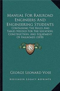 Manual for Railroad Engineers and Engineering Students